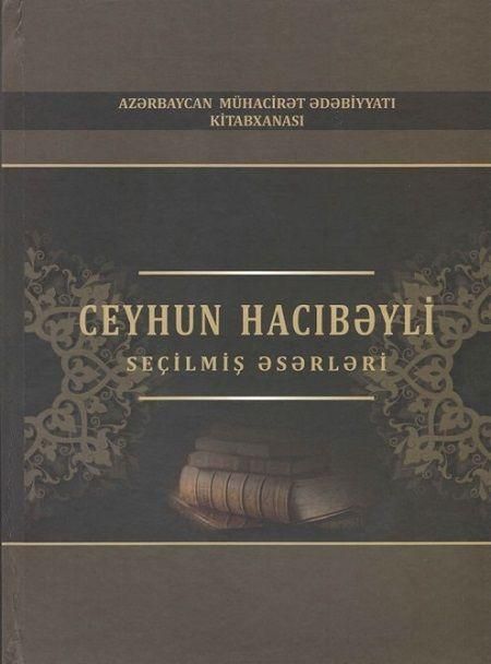 Ceyhun Hacıbəylinin “Seçilmiş əsərləri” çap olundu