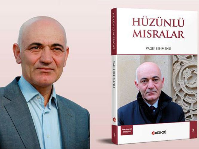 Şair Vaqif Bəhmənlinin Türkiyədə "Hüzünlü mısralar" adlı kitabının təqdimatı keçiriləcək