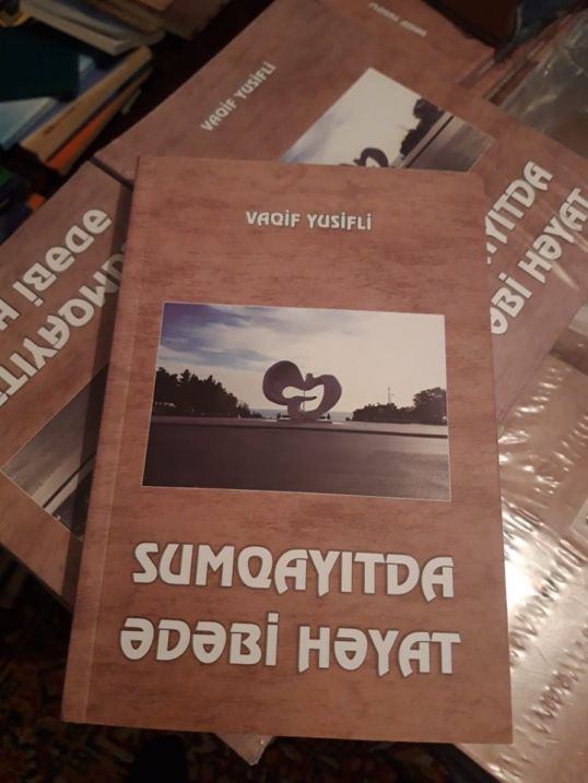 Vaqif Yusiflinin “Sumqayıtda ədəbi həyat” adlı yeni kitabı çapdan çıxıb