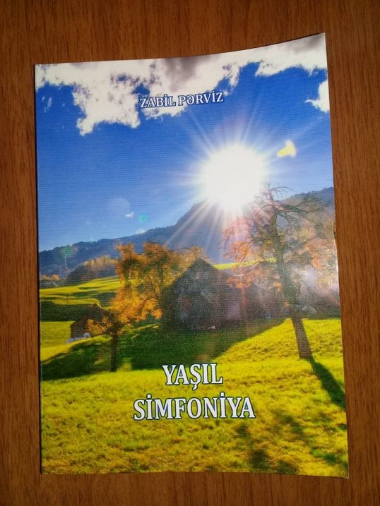 Şair-publisist Zabil Pərvizin “Yaşıl simfoniya” adlı kitabı işıq üzü gördü Şair-publisist Zabil Pərvizin “Yaşıl simfoniya” adlı kitabı işıq üzü gördü
