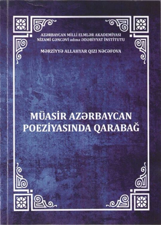 Mərziyyə Nəcəfovanın “Müasir Azərbaycan poeziyasında Qarabağ” adlı kitabı işıq üzü görüb