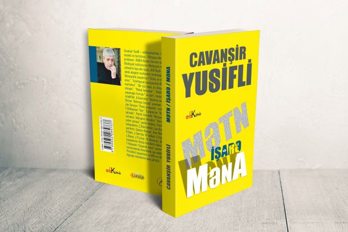 Tanınmış tənqidçi Cavanşir Yusiflinin “Mətn, işarə, məna” adlı yeni kitabı işıq üzü görüb Tanınmış tənqidçi Cavanşir Yusiflinin “Mətn, işarə, məna” adlı yeni kitabı işıq üzü görüb