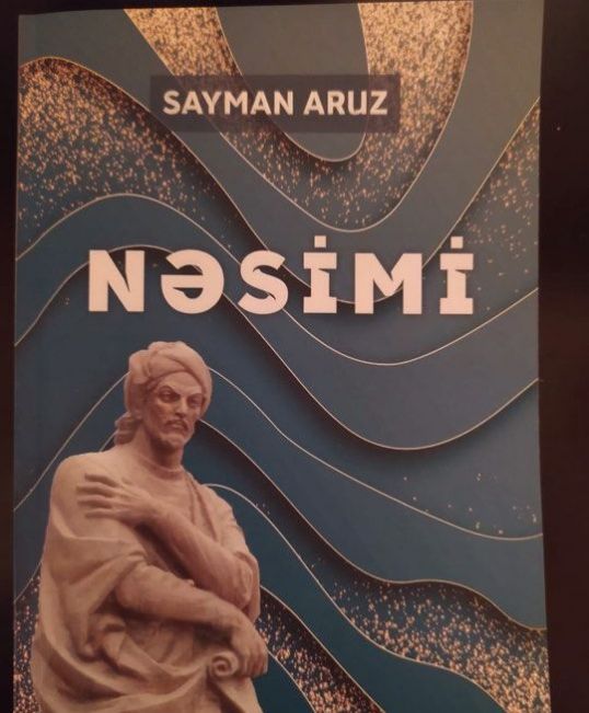 Yazıçı Sayman Aruzun "Nəsimi" fəlsəfi-psixoloji mənzum dram əsəri işıq üzü görüb
