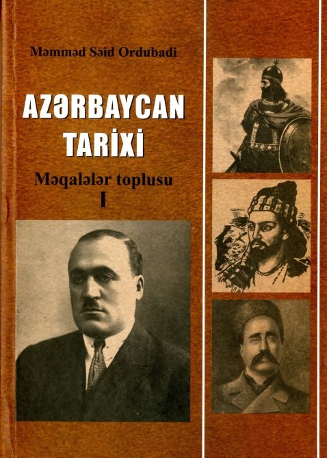Məmməd Səid Ordubadinin Azərbaycan tarixi haqqında yazdığı məqalələr nəşr olunub Məmməd Səid Ordubadinin Azərbaycan tarixi haqqında yazdığı məqalələr nəşr olunub