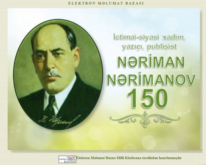 Milli Kitabxanada Nəriman Nərimanovun 150 illik yubileyi ilə bağlı elektron məlumat bazası hazırlanıb Milli Kitabxanada Nəriman Nərimanovun 150 illik yubileyi ilə bağlı elektron məlumat bazası hazırlanıb