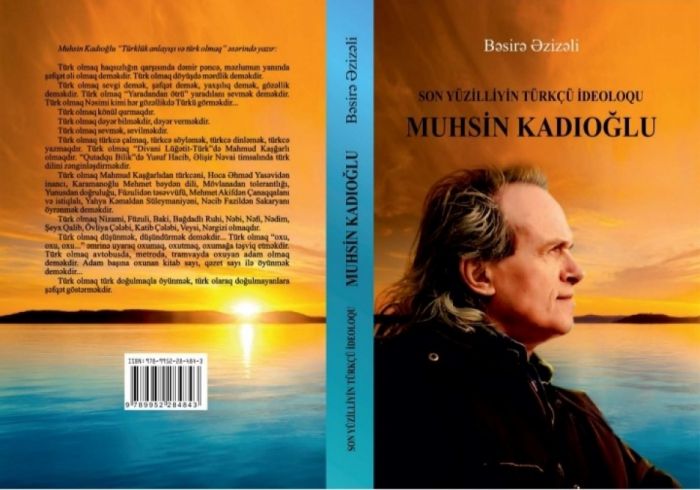 Bəsirə Əzizəlinin "Son yüzilliyin türkçü ideoloqu Muhsin Kadıoğlu" kitabı haqqında qeydlər - İmamverdi HƏMİDOV Bəsirə Əzizəlinin "Son yüzilliyin türkçü ideoloqu Muhsin Kadıoğlu" kitabı haqqında qeydlər - İmamverdi HƏMİDOV