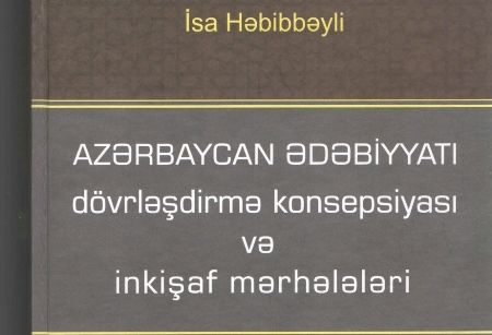 Ədəbiyyat tariximizin dövrləşdirilməsi konsepsiyasına konseptual baxış - Filologiya elmləri doktoru Yaqub Babayev