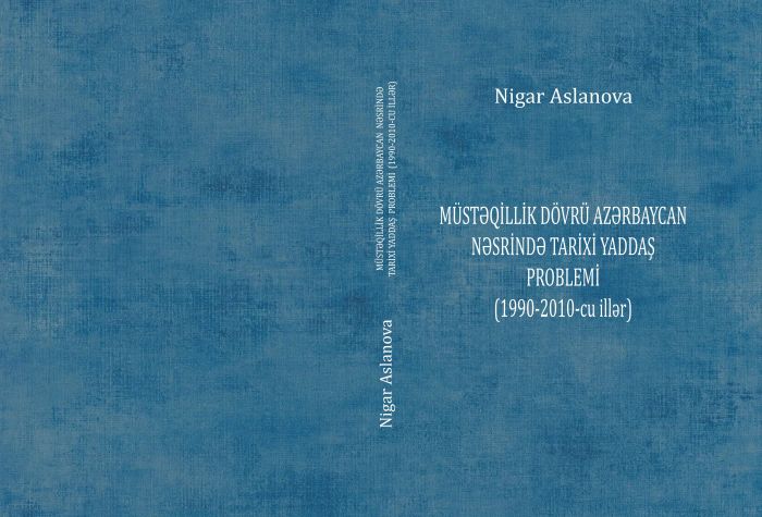 “Müstəqillik dövrü Azərbaycan nəsrində tarixi yaddaş problemi (1990-2010)” adlı kitab çap olunub