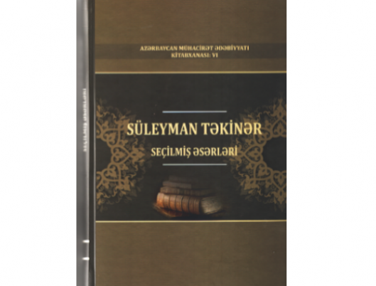 Süleyman Təkinərin “Seçilmiş əsərləri” çap olunub