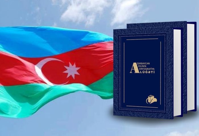 Azərbaycan dilinin yeni orfoqrafiya lüğəti - nəşr olunub