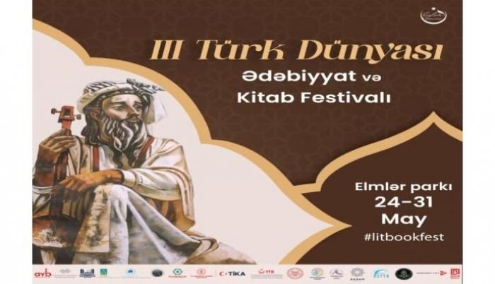 III Türk Dünyası Ədəbiyyat və Kitab Festivalı - başlayır