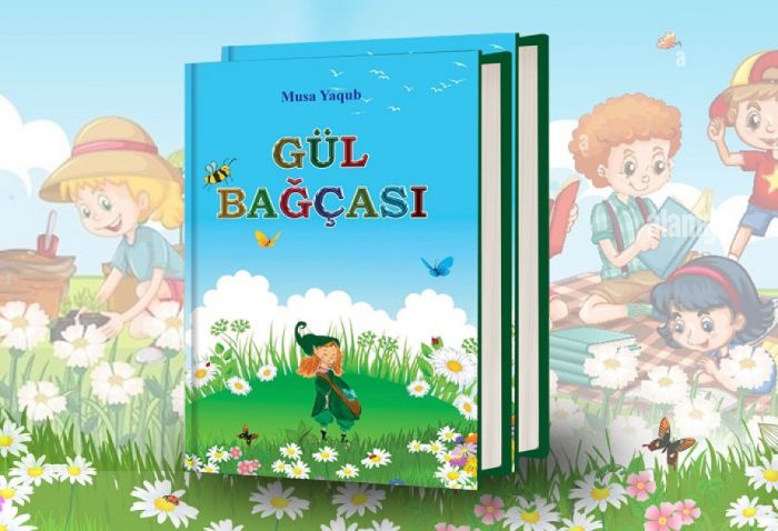 “Gül bağçası” – məktəbyaşlı uşaqlar üçün - yeni nəşr