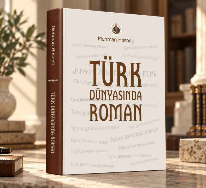 Mehman Həsənlinin “Türk dünyasında roman” monoqrafiyası işıq üzü görüb